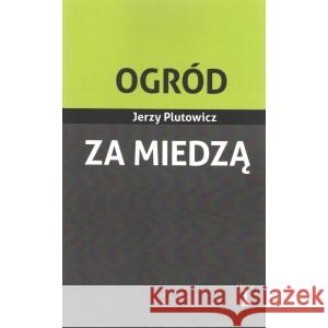 Ogród za miedzą PLUTOWICZ JERZY 9788366599574