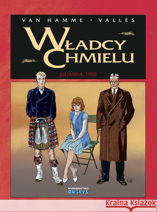 Władcy Chmielu T.5 Julianna, 1950 Van Hamme Jean Vallès Francis 9788366603066 Ongrys