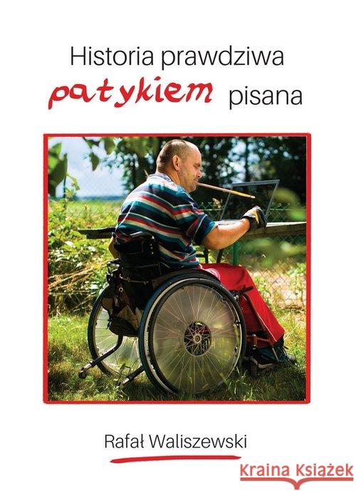 Historia prawdziwa patykiem pisana Rafał Waliszewski 9788366616509