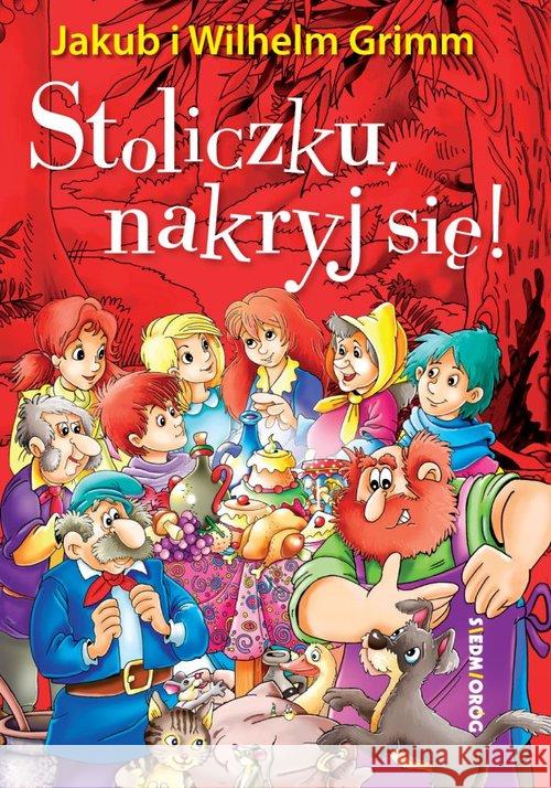 Stoliczku nakryj się! Jakub i Wilhelm Grimm 9788366620018