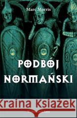 Podbój Normański Marc Morris 9788366625730