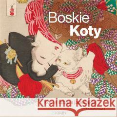 Boskie koty. Kot w sztuce japońskiej PAGET RHIANNON 9788366627543