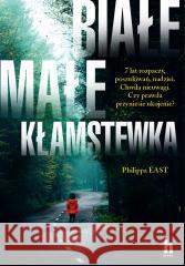 Białe, małe kłamstewka Philippa East, Emilia Skowrońska 9788366630086