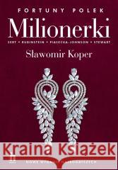 Milionerki. Fortuny Polek Sławomir Koper 9788366630291