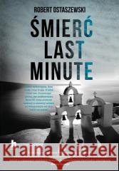 Śmierć last minute Robert Ostaszewski 9788366630659