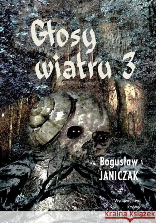 Głosy wiatru 3 Bogusław Janiczak 9788366638426