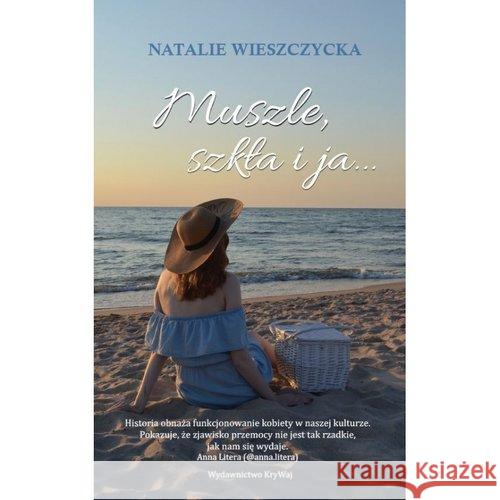 Muszle, szkła i ja... Wieszczycka Natalie 9788366638495 KryWaj