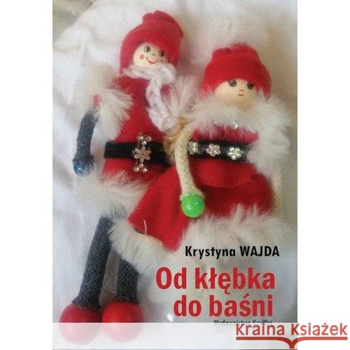 Od kłębka do baśni Wajda Krystyna 9788366638549