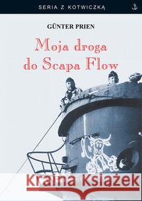 Moja droga do Scapa Flow Prien Gunter 9788366649149
