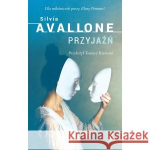 Przyjaźń Silvia Avallone, Tomasz Kwiecień 9788366661523