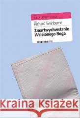 Zmartwychwstanie Wcielonego Boga Richard Swinburne 9788366665460