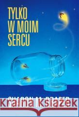 Tylko w moim sercu Sharon Draper 9788366667488