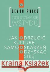 Oduczmy się wstydu Devon Price 9788366667501