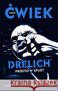 Drelich. Prosto w splot Ćwiek Jakub 9788366671874