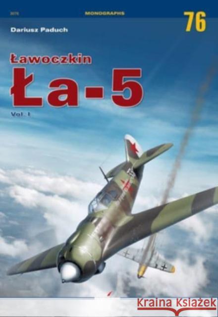 LAwoczkin La-5 Vol. I Dariusz Paduch 9788366673465 Kagero