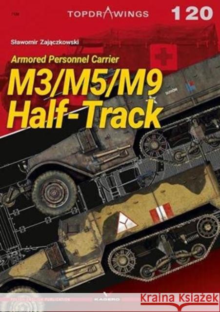 M3/M5/M9 Half-Track: Armored Personnel Carrier Slawomir Zajaczkowski 9788366673632 Kagero