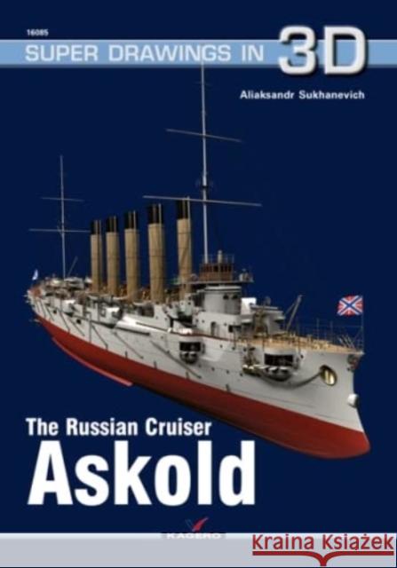 The Russian Cruiser Askold Aliaksandr Sukhanevich 9788366673762 Kagero Oficyna Wydawnicza