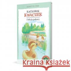 Kaczorek Kwaczek i lekcja pokory Janette Oke 9788366681569