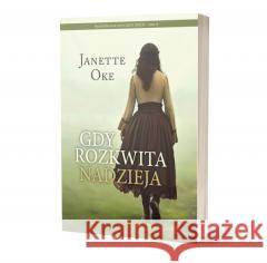 Gry rozkwita nadzieja Janette Oke 9788366681620