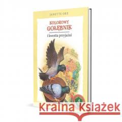 Kolorowy gołębnik i kwestia przyjaźni Janette Oke 9788366681675