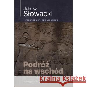 Podróż na wschód Juliusz Słowacki 9788366704992