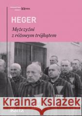 Mężczyźni z różowym trójkątem Heinz Heger 9788366707269