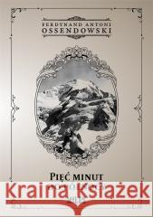 Pięć minut do północy Ferdynand Antoni Ossendowski 9788366715004