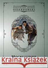 Mocni ludzie Ferdynand Antoni Ossendowski 9788366715011