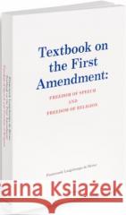 Textbook on the First Amendment: Freedom of... Franciszek Longchamps de Berier 9788366720817