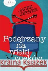 Podejrzany na wieki wieków Jacek Getner 9788366730762