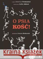 O psiakość! Jean-Luc Fromental, Joelle Jolivet 9788366749382