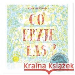 Co kryje las? Aina Bestard 9788366749436