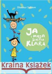 Ja i moja siostra Klara Dimiter Inkiow, Justyna Mahboob 9788366749719