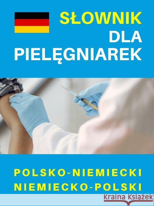 Słownik dla pielęgniarek pol-niem. niem-pol.  9788366751026 Level Trading