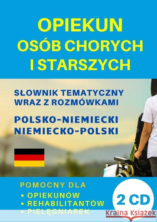 Opiekun osób chorych i starszych 2 CD NIEMIECKI Gut Dawid, Lemańska Aleksandra, Koprowska Katarzyna 9788366751040 Level Trading
