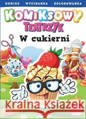 Komiksowy teatrzyk. W cukierni Adam Gdula 9788366753761