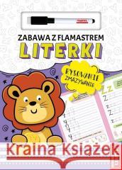 Zabawa z flamastrem. Literki praca zbiorowa 9788366753914