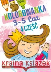 Kolorowanka 3-5 lat cz.4 praca zbiorowa 9788366755024