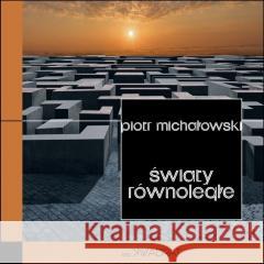 Światy równoległe Piotr Michałowski 9788366759800