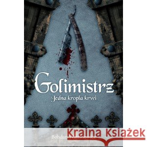 Golimistrz. Jedna kropla krwi Waszkiewicz Bohdan 9788366767935