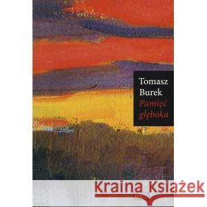 Pamięć głęboka BUREK TOMASZ 9788366769212