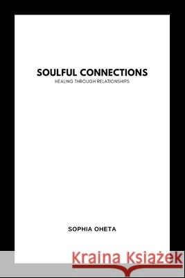 Soulful Connections: Healing Through Relationships Oheta Sophia 9788366775626 OS Pub