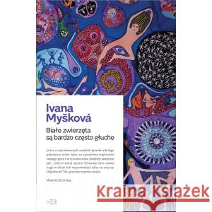 Białe zwierzęta są bardzo często głuche MYSKOVA IVANA 9788366778221