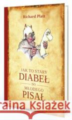 Jak to stary diabeł do młodego pisał Richard Platt 9788366783294