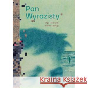 Pan Wyrazisty TOKARCZUK OLGA, CONCEJO JOANNA 9788366789296