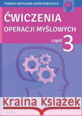 Ćwiczenia operacji myślowych część 3 Mariola Czarnkowska, Anna Lipa, Paulina Wójcik-To 9788366804562