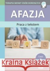 Afazja. Praca z tekstem cz.2 Mariola Czarnkowska, Anna Lipa, Paulina Wójcik-To 9788366804708