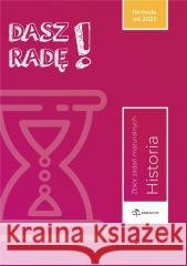 Dasz radę! Historia zb. zadań maturalnych praca zbiorowa 9788366834453