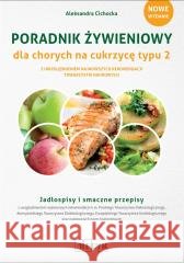 Poradnik żywieniowy dla osób z cukrzycą typu 2 Aleksandra Cichocka 9788366866560
