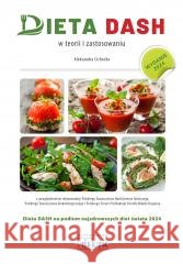 Dieta Dash - w teorii i zastosowaniu w.3 Cichocka Aleksandra 9788366866645